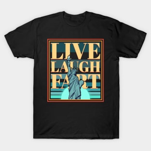 Live Laugh Fart Funny T-Shirt